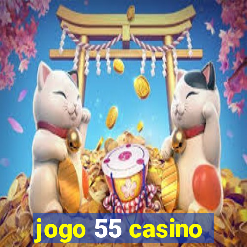 jogo 55 casino